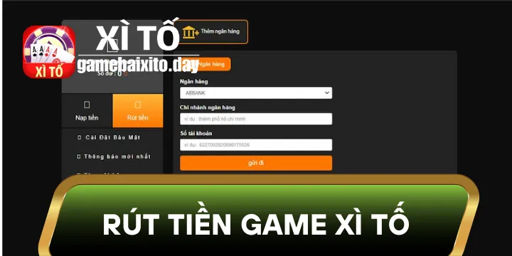 Rút Tiền game Xì tố - Quy trình đơn giản, giao dịch thành công 100%