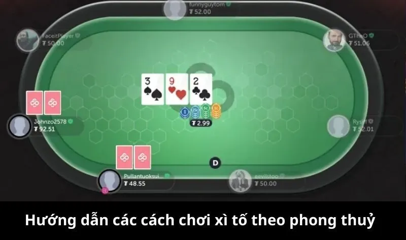 Hướng dẫn các cách chơi xì tố theo phong thuỷ