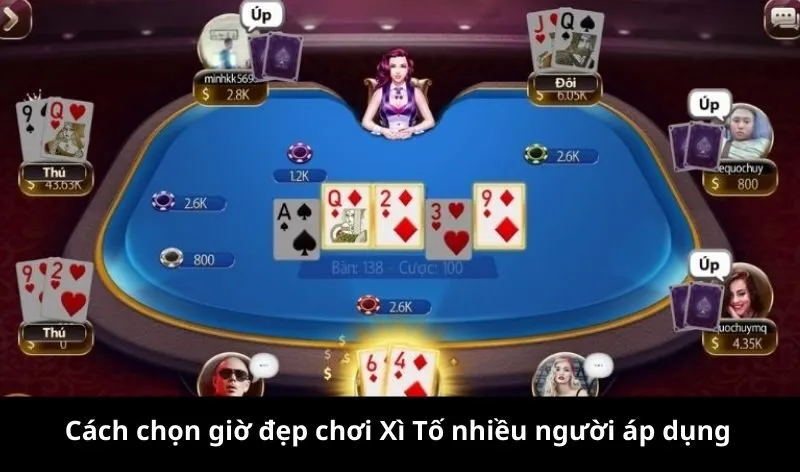 Cách chọn giờ đẹp chơi Xì Tố nhiều người áp dụng