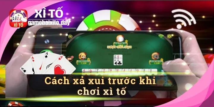 Cách xả xui trước khi chơi xì tố – mẹo phong thủy giúp lấy lại vận may