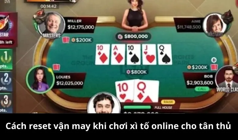 Top 5 cách reset vận may khi chơi xì tố online