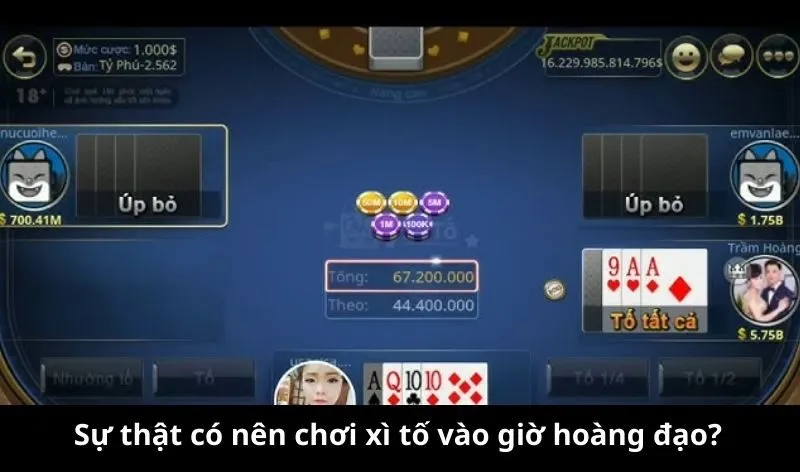 Sự thật có nên chơi xì tố vào giờ hoàng đạo?