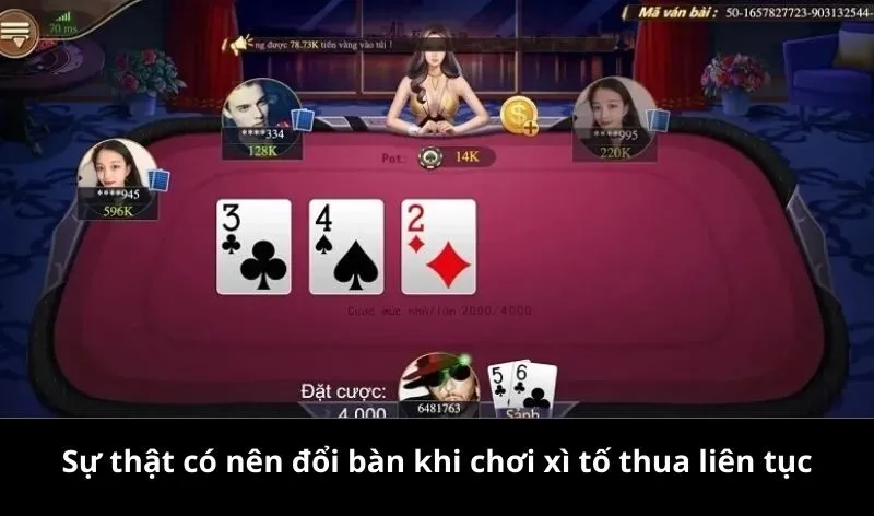 Sự thật có nên đổi bàn khi chơi xì tố thua liên tục
