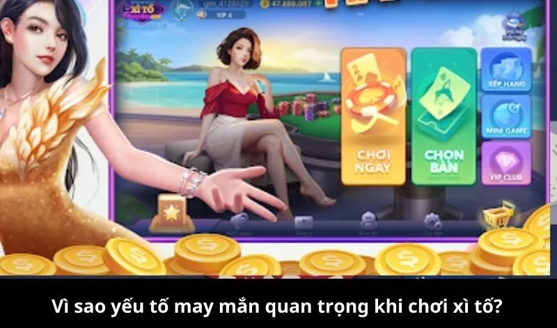 Vì sao yếu tố may mắn quan trọng khi chơi xì tố?