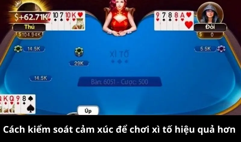 Cách kiểm soát cảm xúc để chơi xì tố hiệu quả hơn
